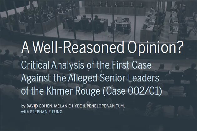 A Well-Reasoned Opinion? Critical Analysis Of The First Case Against The Alleged Senior Leaders Of The Khmer Rouge (Case 002/01)